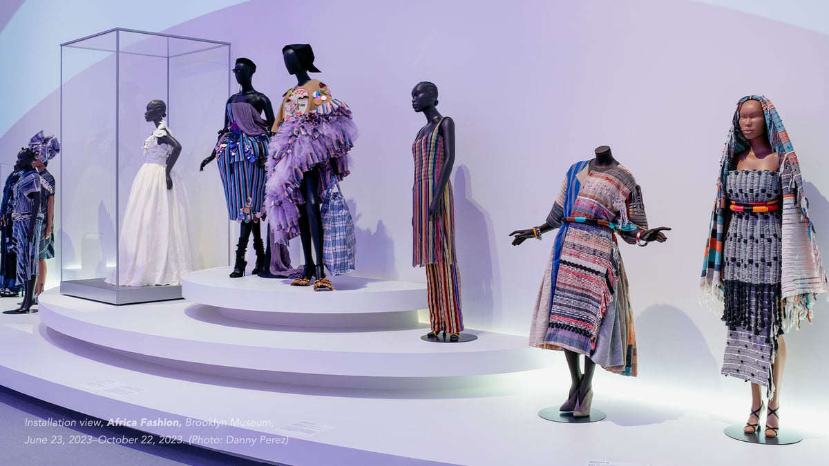 Installation view, Africa Fashion, Brooklyn Museum, June 23, 2023-October 22, 2023. (Photo: Danny Perez)